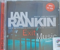 Exit Music written by Ian Rankin performed by James MacPherson on MP3 CD (Abridged)